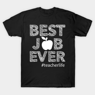 Teacher Life - Best job ever T-Shirt